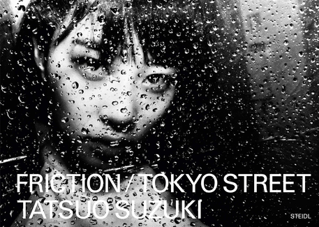 Friction / Tokyo Street - Steidl Book Award Japan - Tatsuo Suzuki 